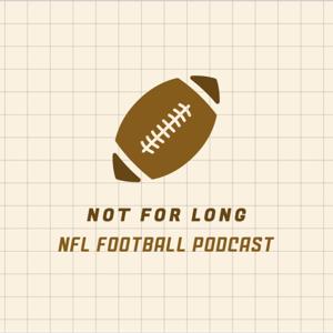 Not for Long Football Podcast