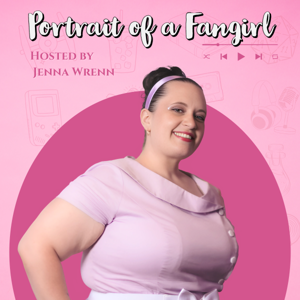 Portrait of a Fangirl Podcast
