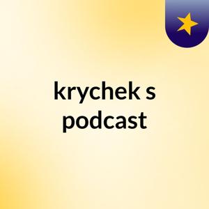 krychek's podcast