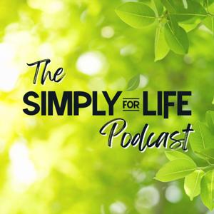 The Simply For Life Podcast