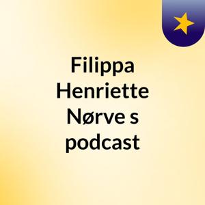 Filippa Henriette Nørve's podcast