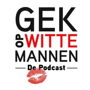 GEK OP WITTE MANNEN   De Podcast