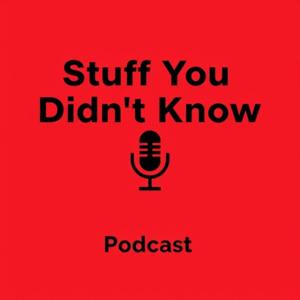 Stuff You Didn’t Know