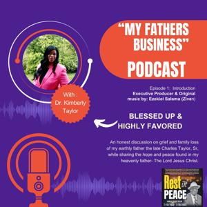 "My Fathers Business" Podcast