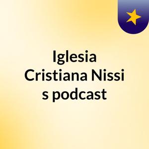 Iglesia Cristiana Nissi's podcast