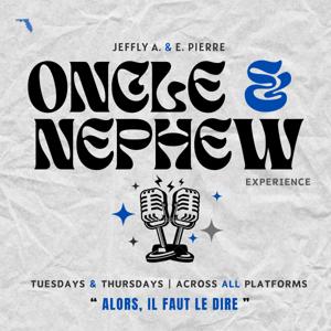 Oncle and Nephew Podcast