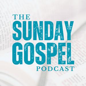 The Sunday Gospel Podcast