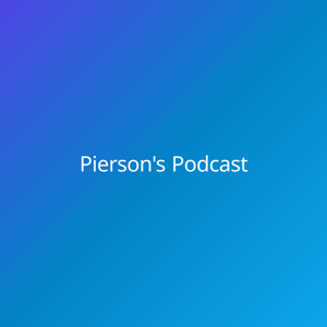 Pierson's Podcast