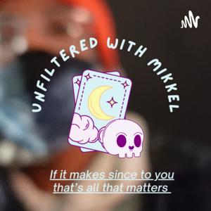 Unfiltered with Mikkel