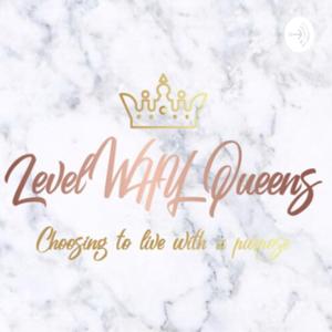 Level WHY Queens 👸🏻 👸🏽👸🏼