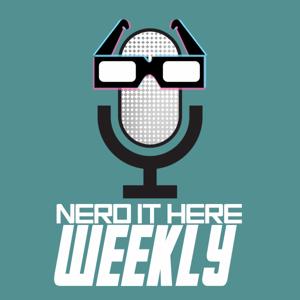 Nerd It Here Weekly