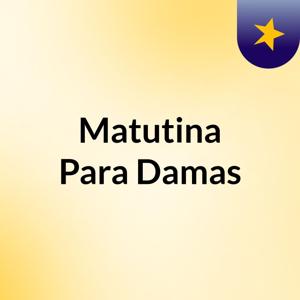 Matutina Para Damas