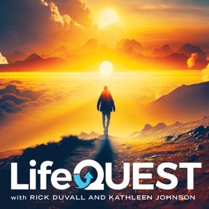 LIFEQUEST Podcast: Learning to LIVE. Living to LOVE.