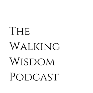 The Walking Wisdom Podcast