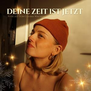 DEINE ZEIT IST JETZT
