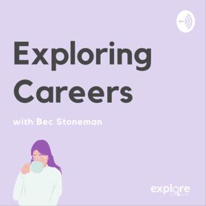 Exploring Careers with Bec Stoneman