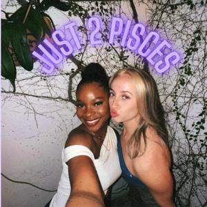 Just 2 Pisces