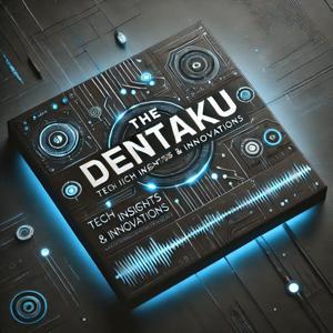 The Dentaku: Tech Insights & Innovations