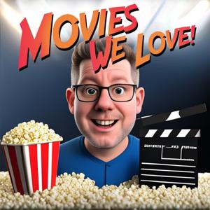 Movies We Love!