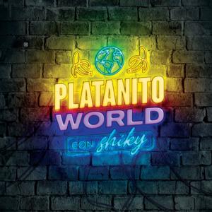 Platanito World & Shiky