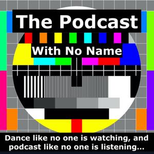 The Podcast With No Name