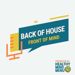 Back of House, Front of Mind