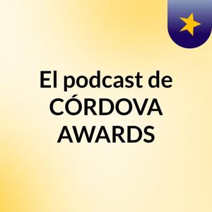 El podcast de CÓRDOVA AWARDS