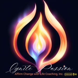 Ignite Passion: Your Catalyst for Unstoppable Transformation