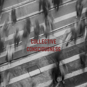 Collective Consciousness