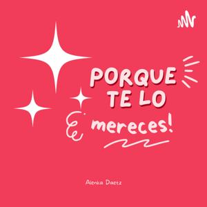 Porque te lo mereces!
