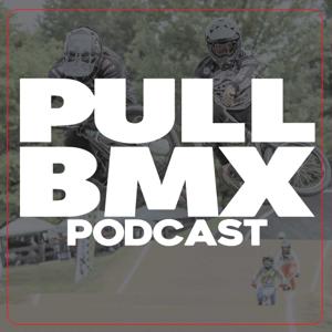 PULL BMX Podcast