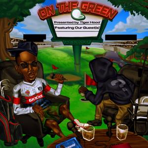 On The Green Podcast w/ Tiger Hood