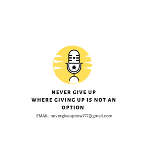 Never Give Up! Where Giving Up Is Not An Option