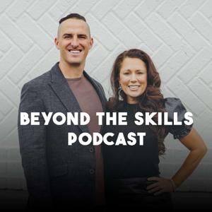 Beyond The Skills Podcast