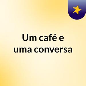 Um café e uma conversa