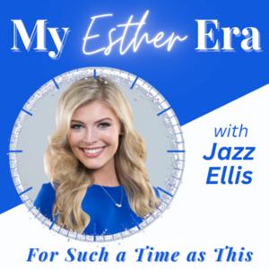 My Esther Era | Where Christianity Meets Culture For Such a Time as This