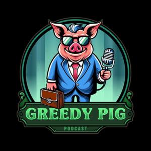 Greedy Pig Podcast