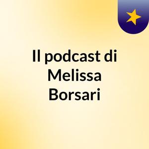 Il podcast di Melissa Borsari