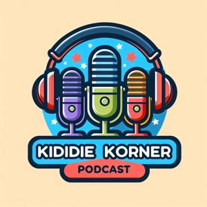 KIDDIE KORNER PODCAST