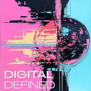 Digital Defined