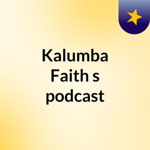 Kalumba Faith's podcast