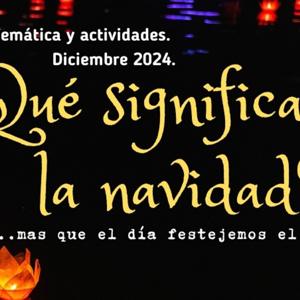 17 días / Personajes de la Navidad. ¿Qué significa la Navidad?