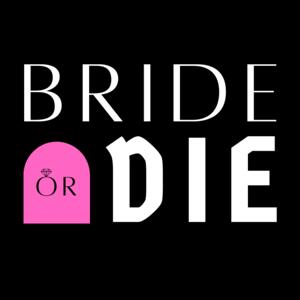 Bride or Die
