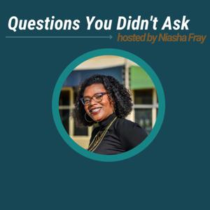 Questions You Didn't Ask