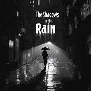 Shadows in the Rain