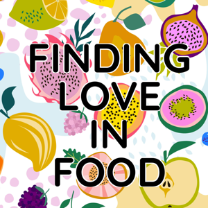 FINDING LOVE IN FOOD