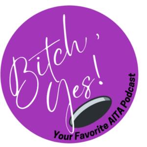 Bitch, Yes!: Your Favorite AITA Podcast