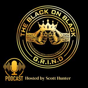 The Black On Black G.R.I.N.D Podcast