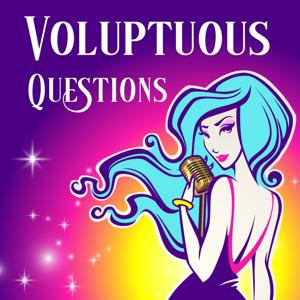 Voluptuous Questions