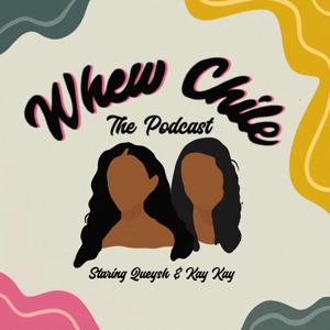 Whew Chile .. The Podcast